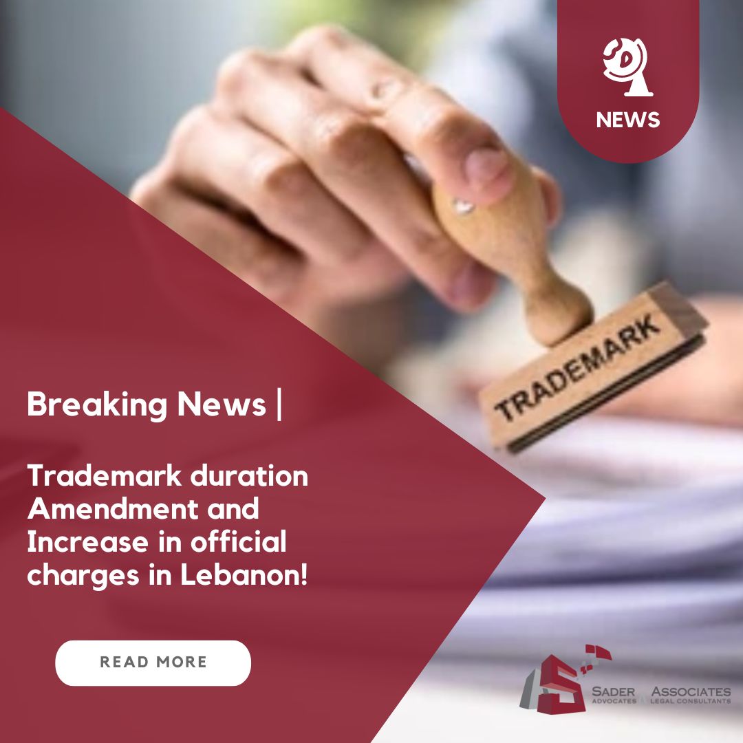 Trademark duration Amendment and Increase in official charges in Lebanon